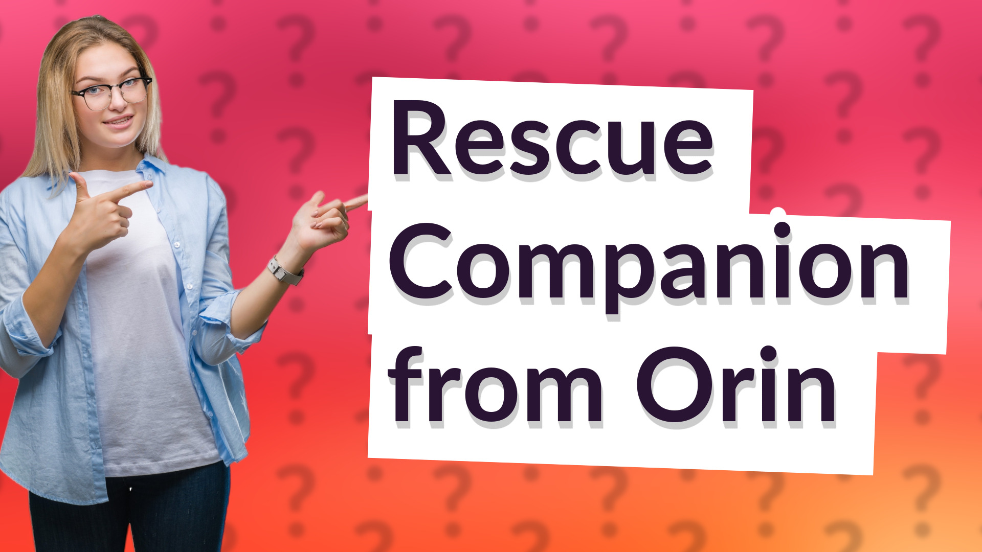 Rescue Companion from Orin