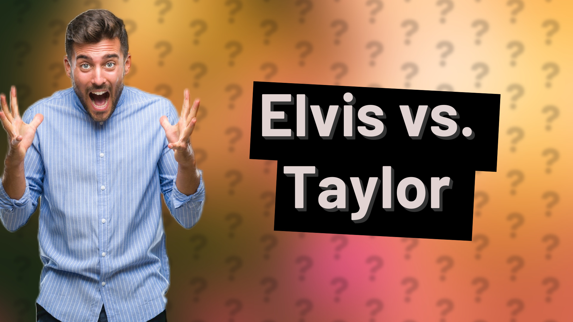 Elvis vs. Taylor