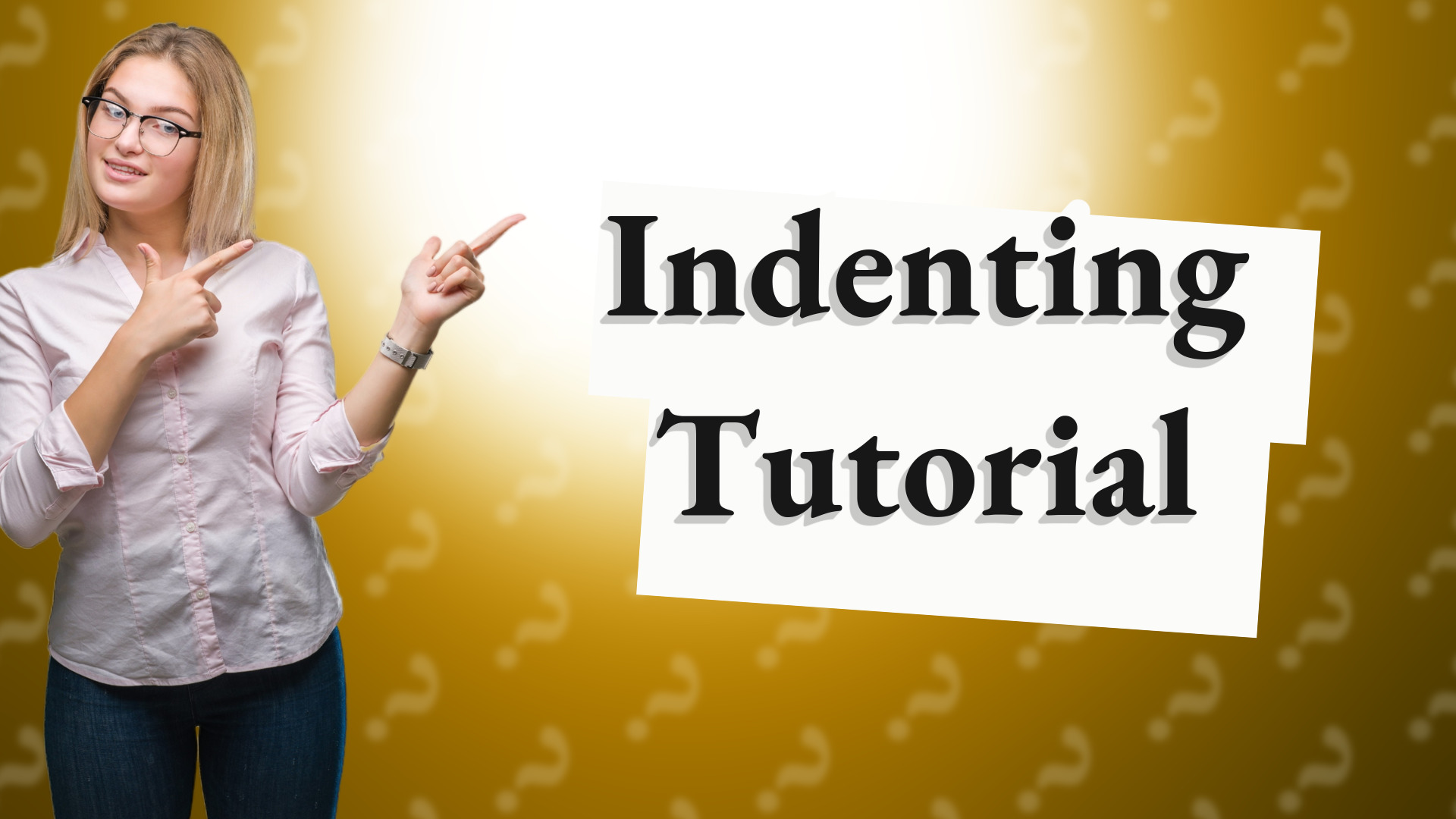 Indenting Tutorial