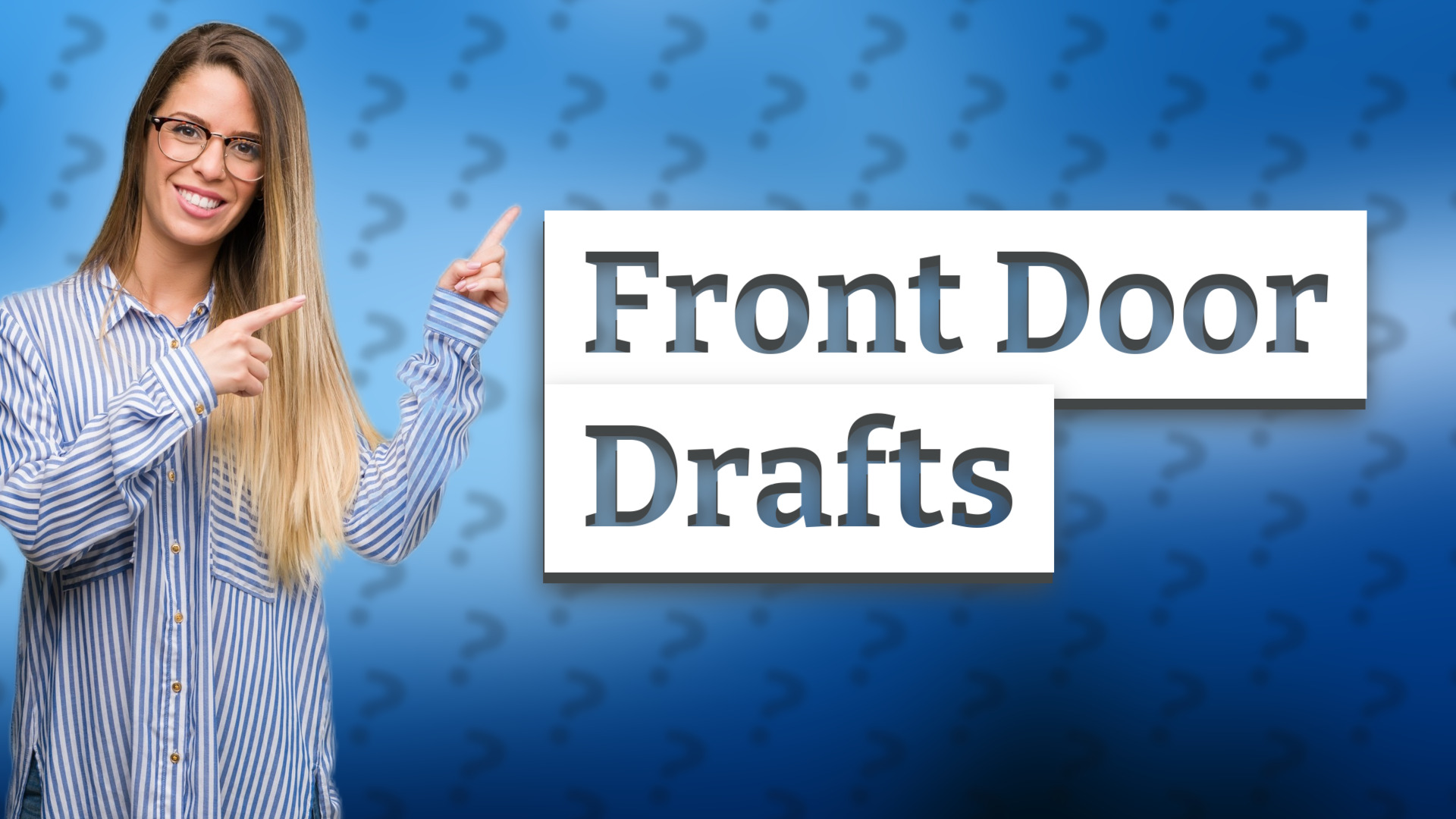Front Door Drafts