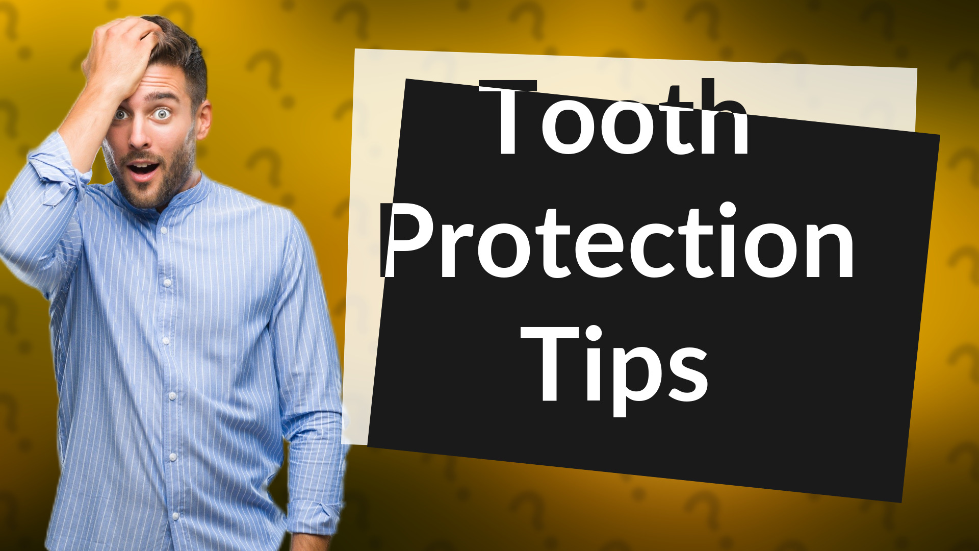 Tooth Protection Tips
