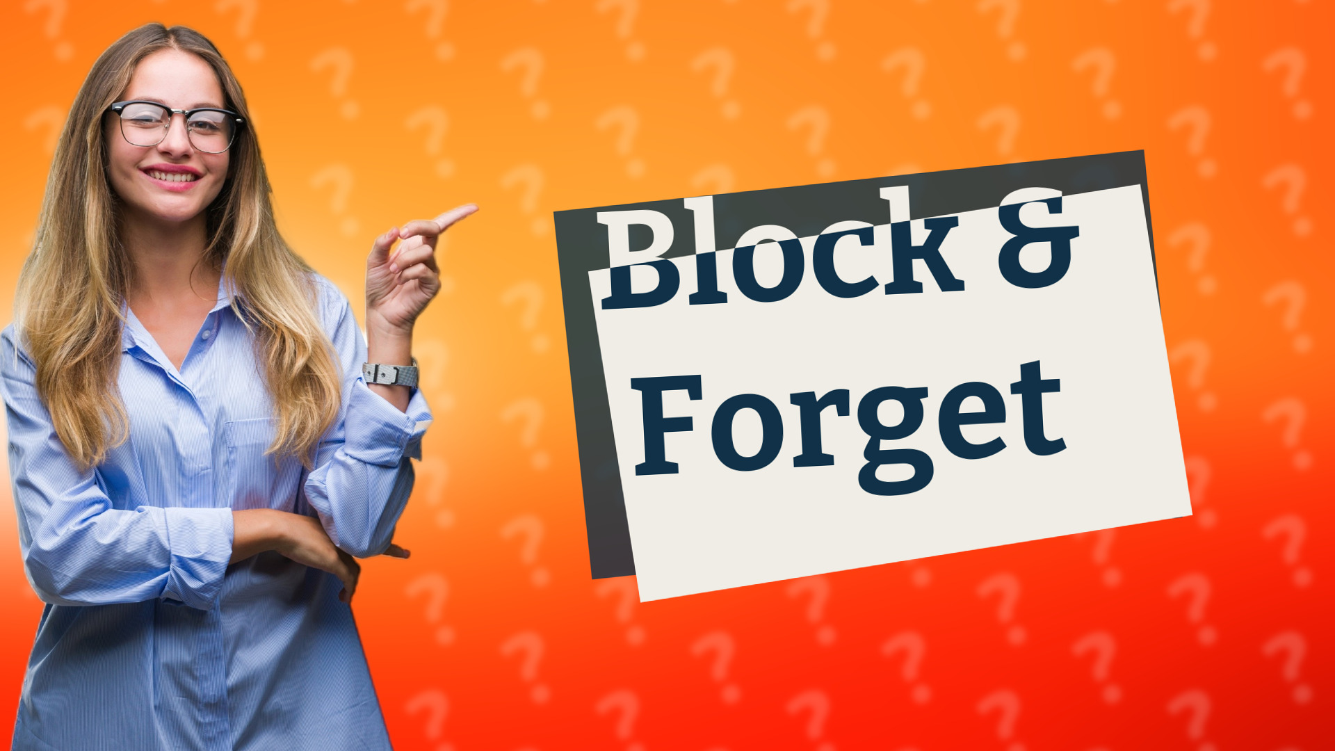 Block & Forget