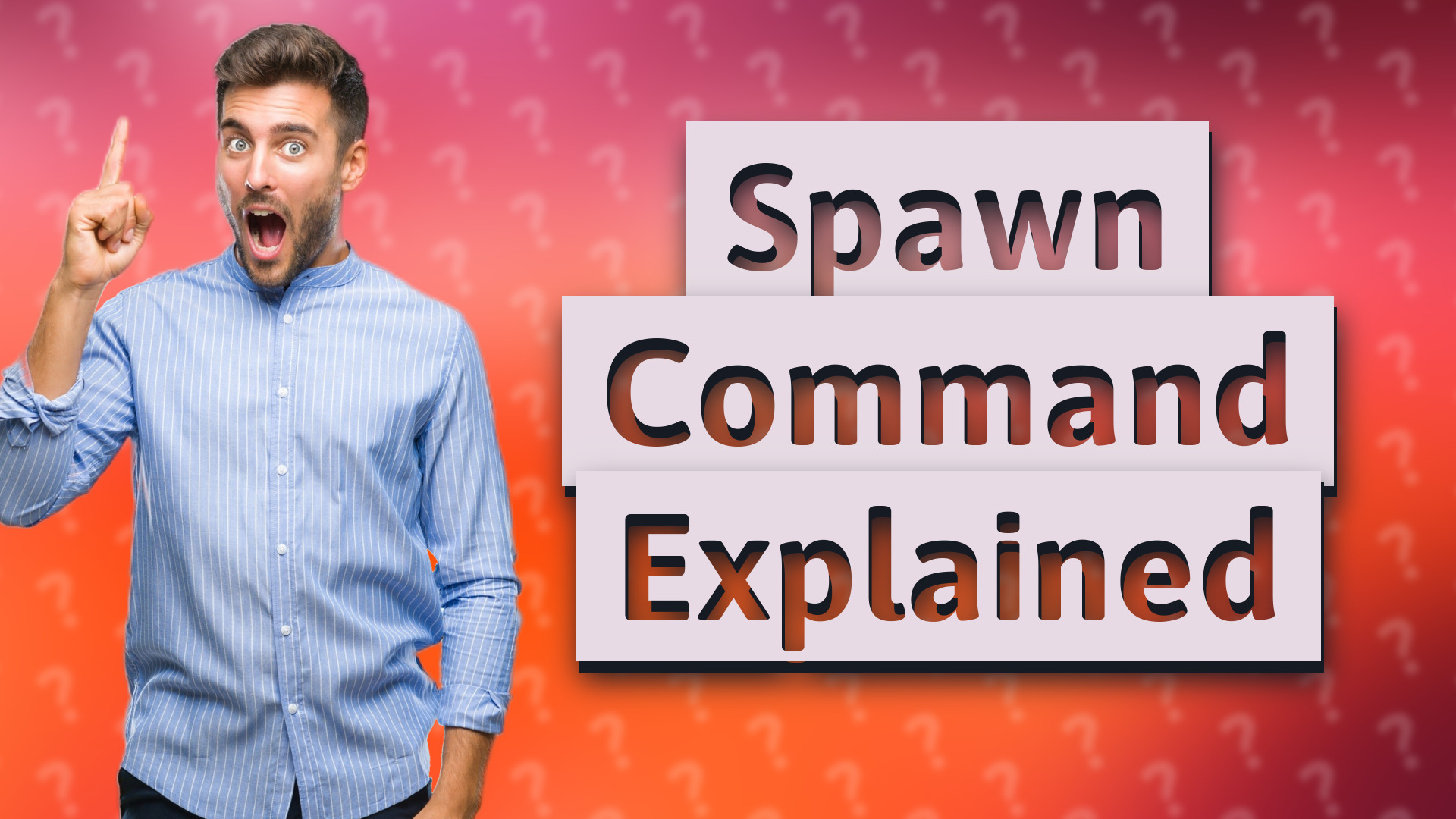 Spawn Command Explained