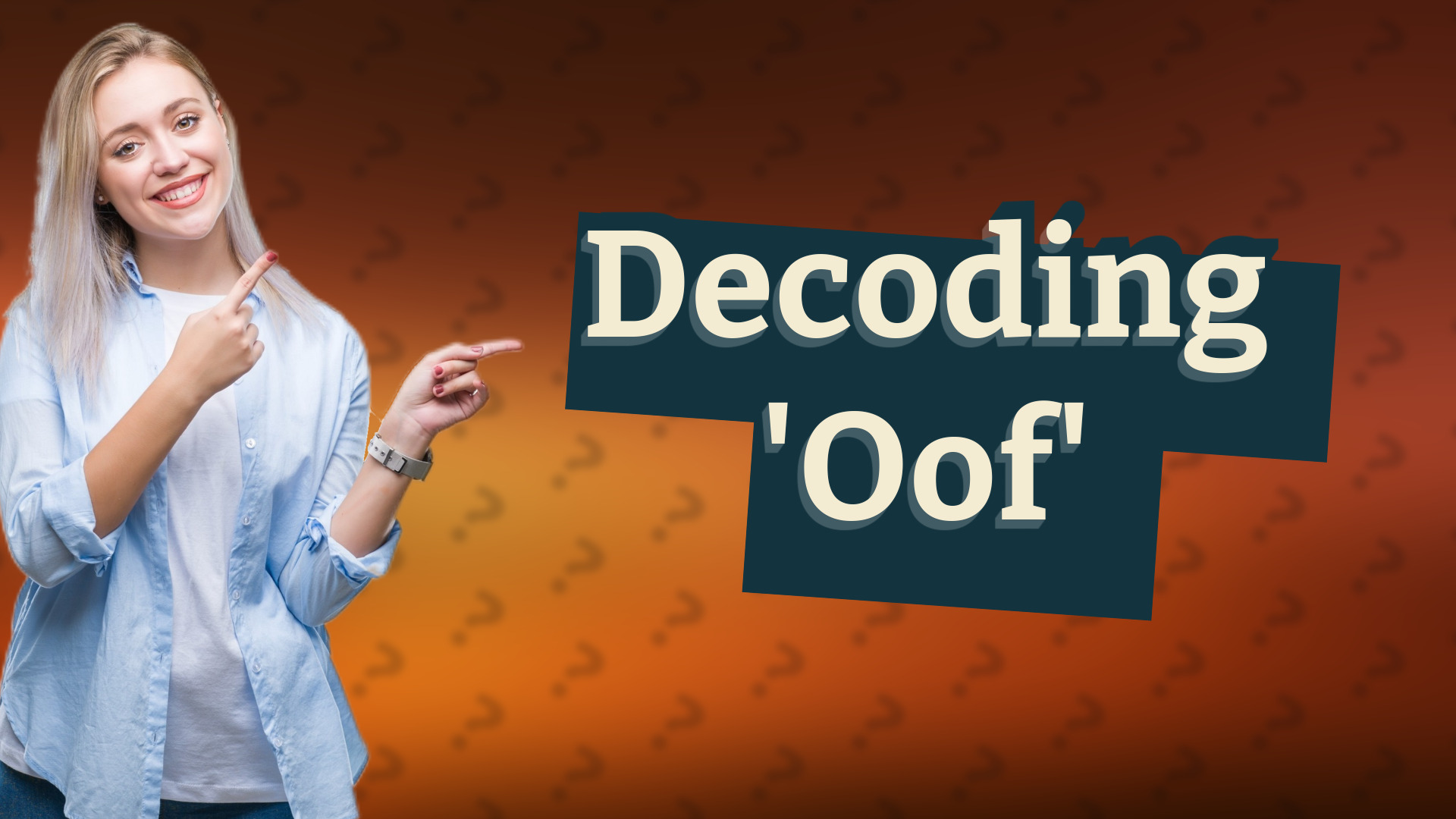 Decoding 'Oof'