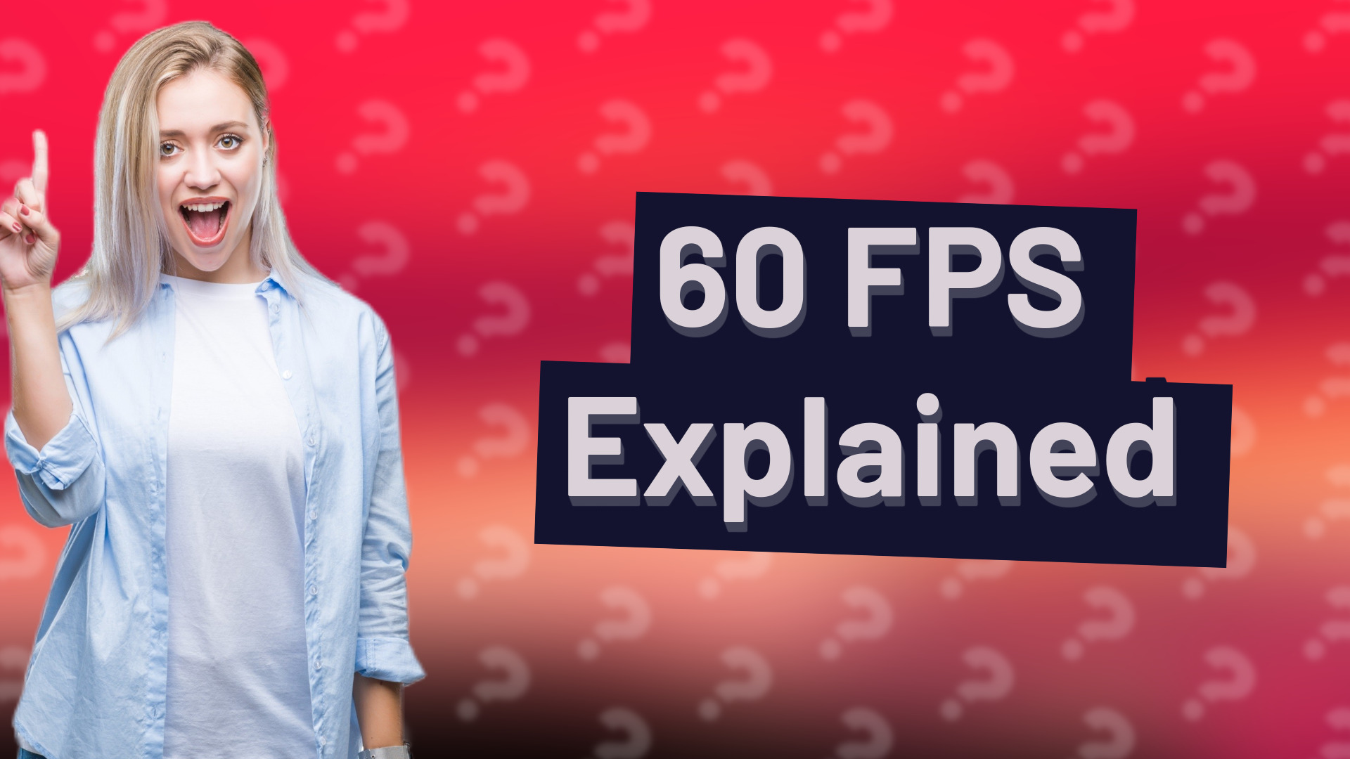 60 FPS Explained