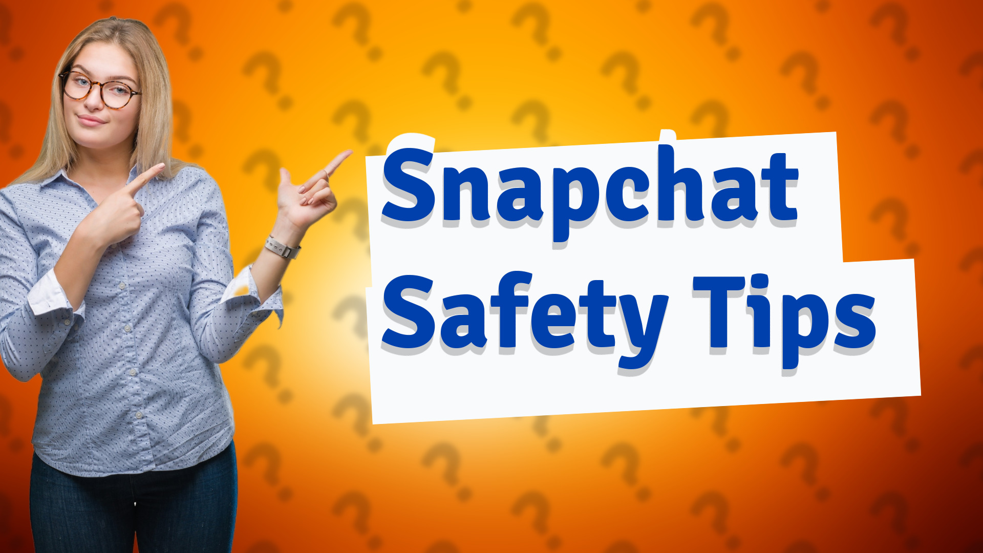 Snapchat Safety Tips
