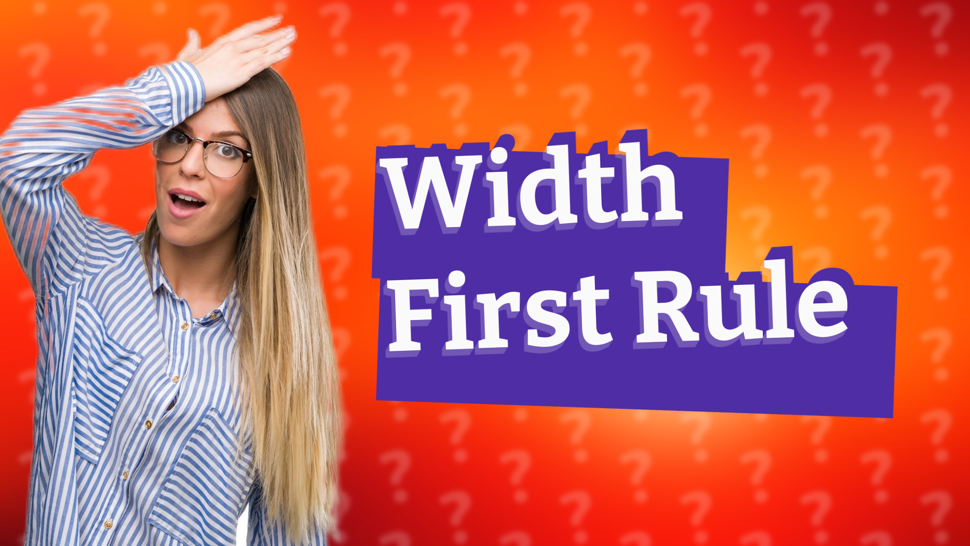 Width First Rule