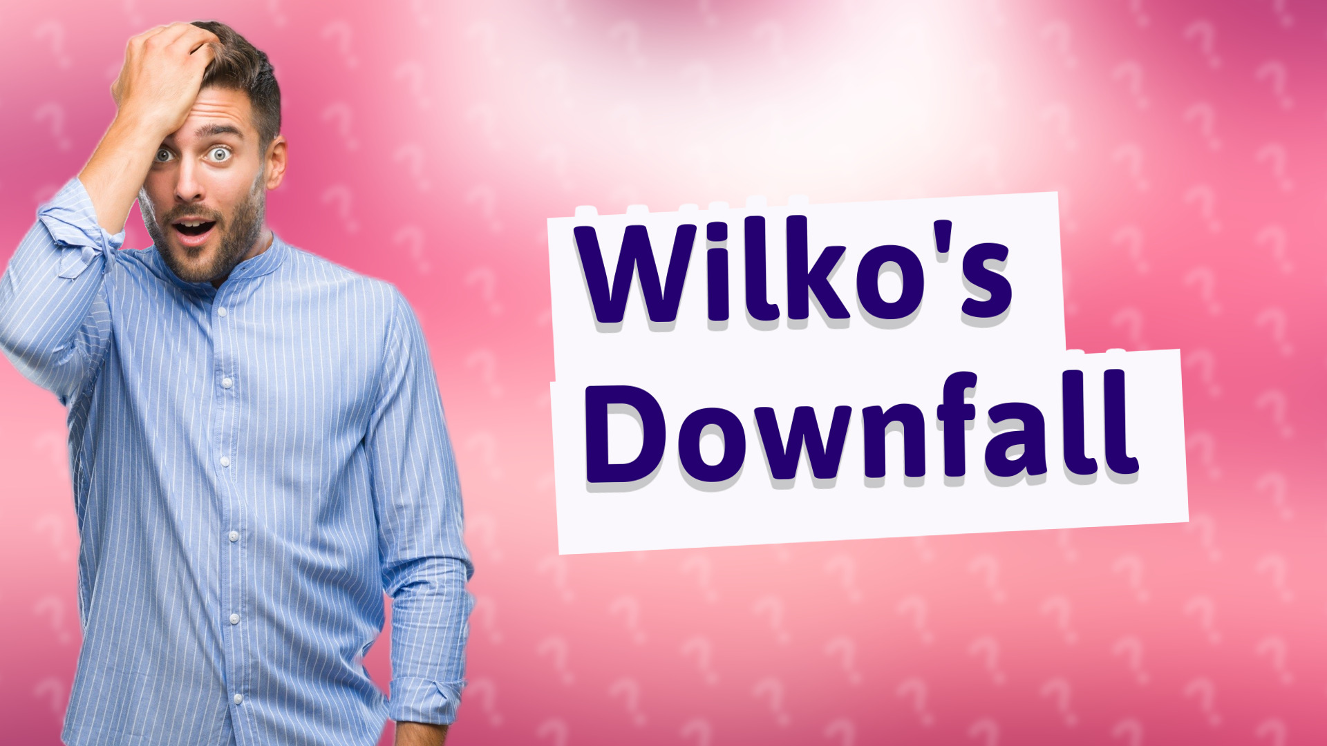 Wilko's Downfall
