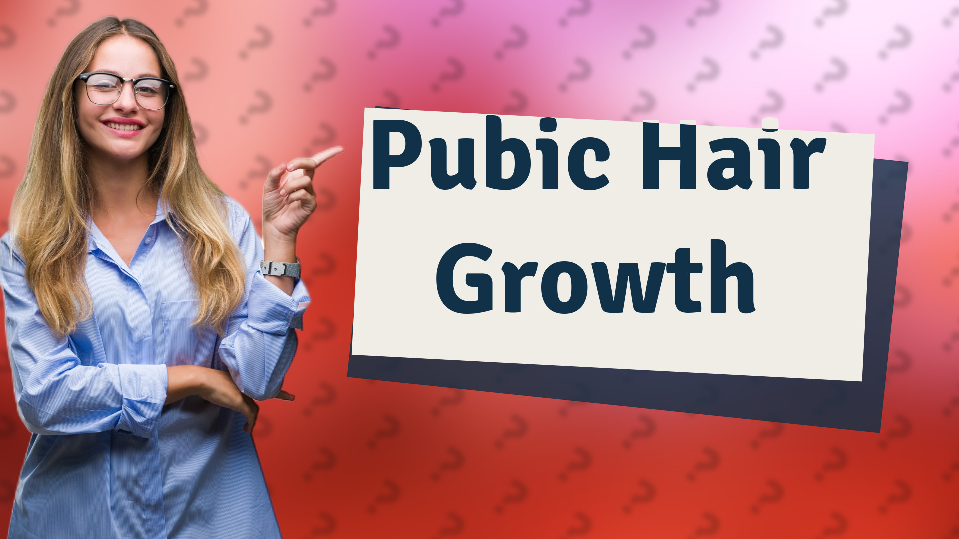 Pubic Hair Growth