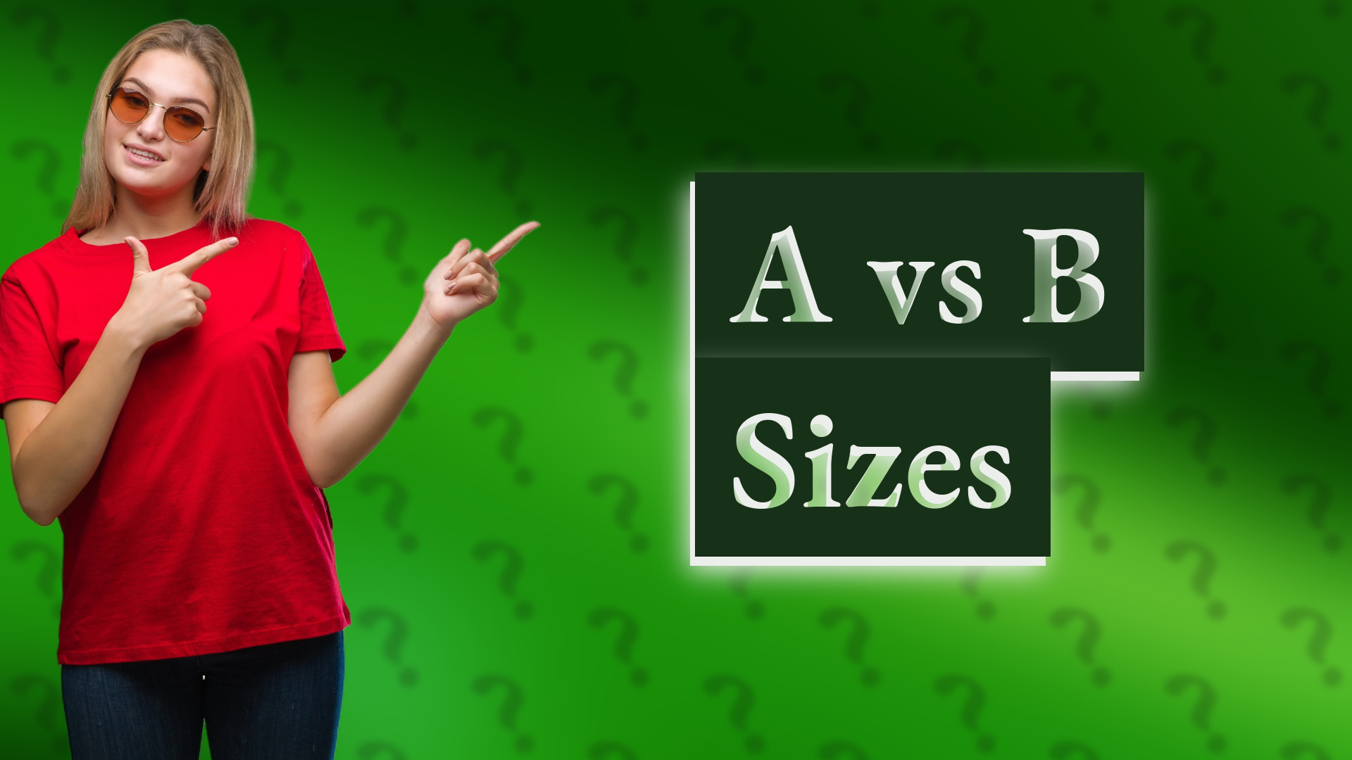 A vs B Sizes