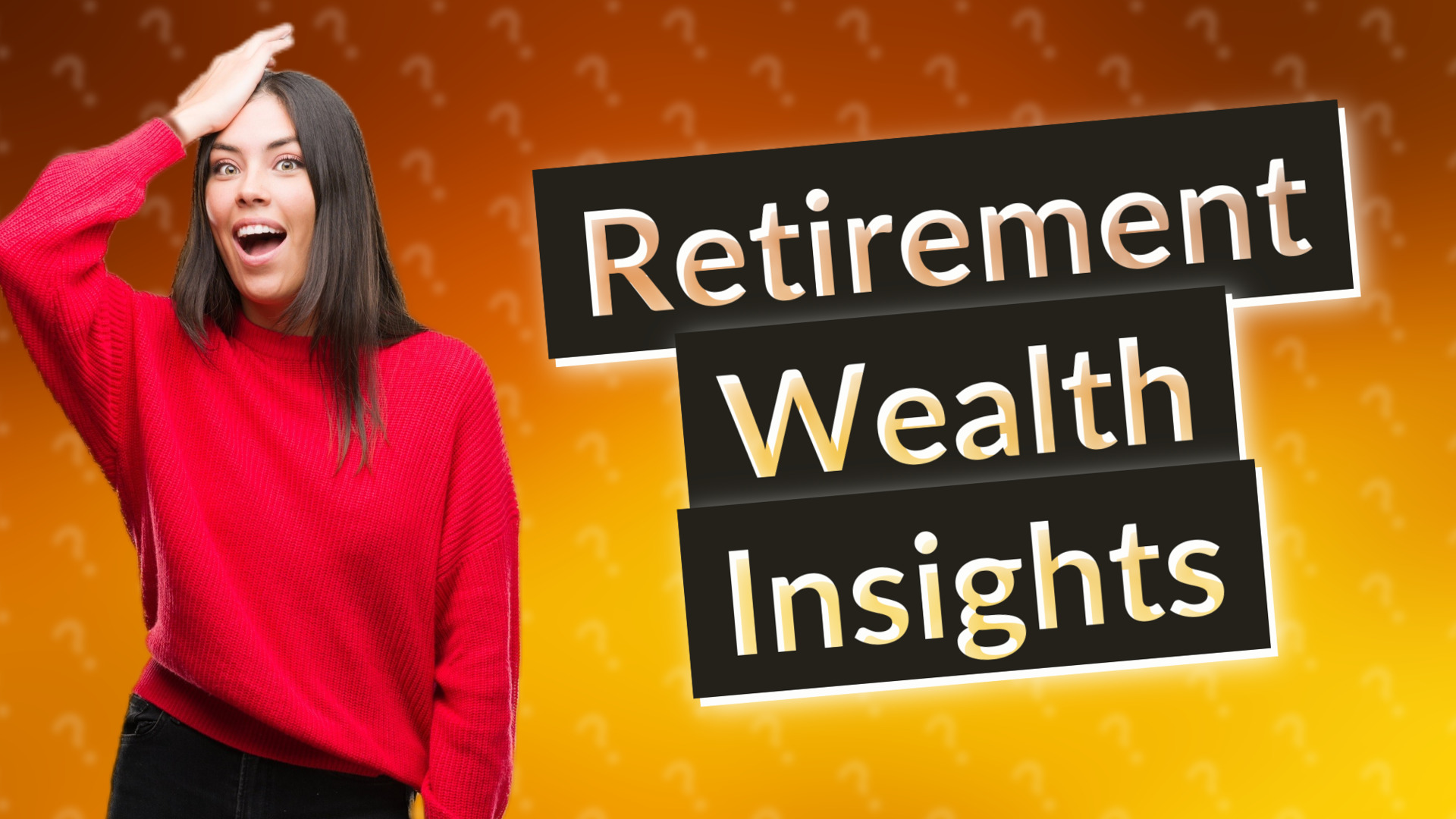 Retirement Wealth Insights