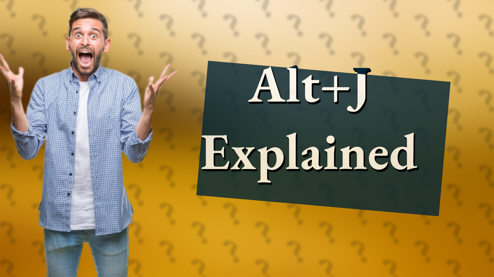 Alt+J Explained