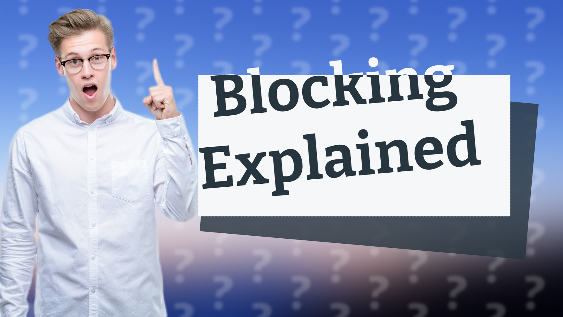 Blocking Explained