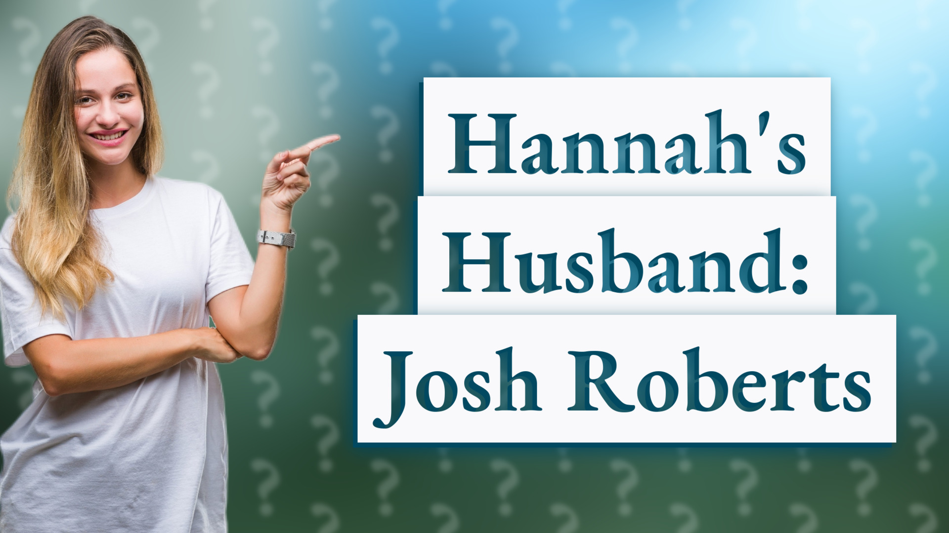 Hannah's Husband: Josh Roberts