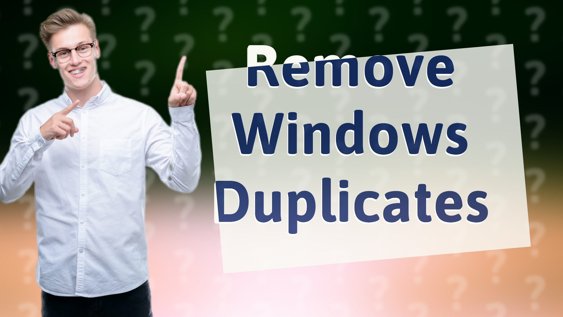 Remove Windows Duplicates