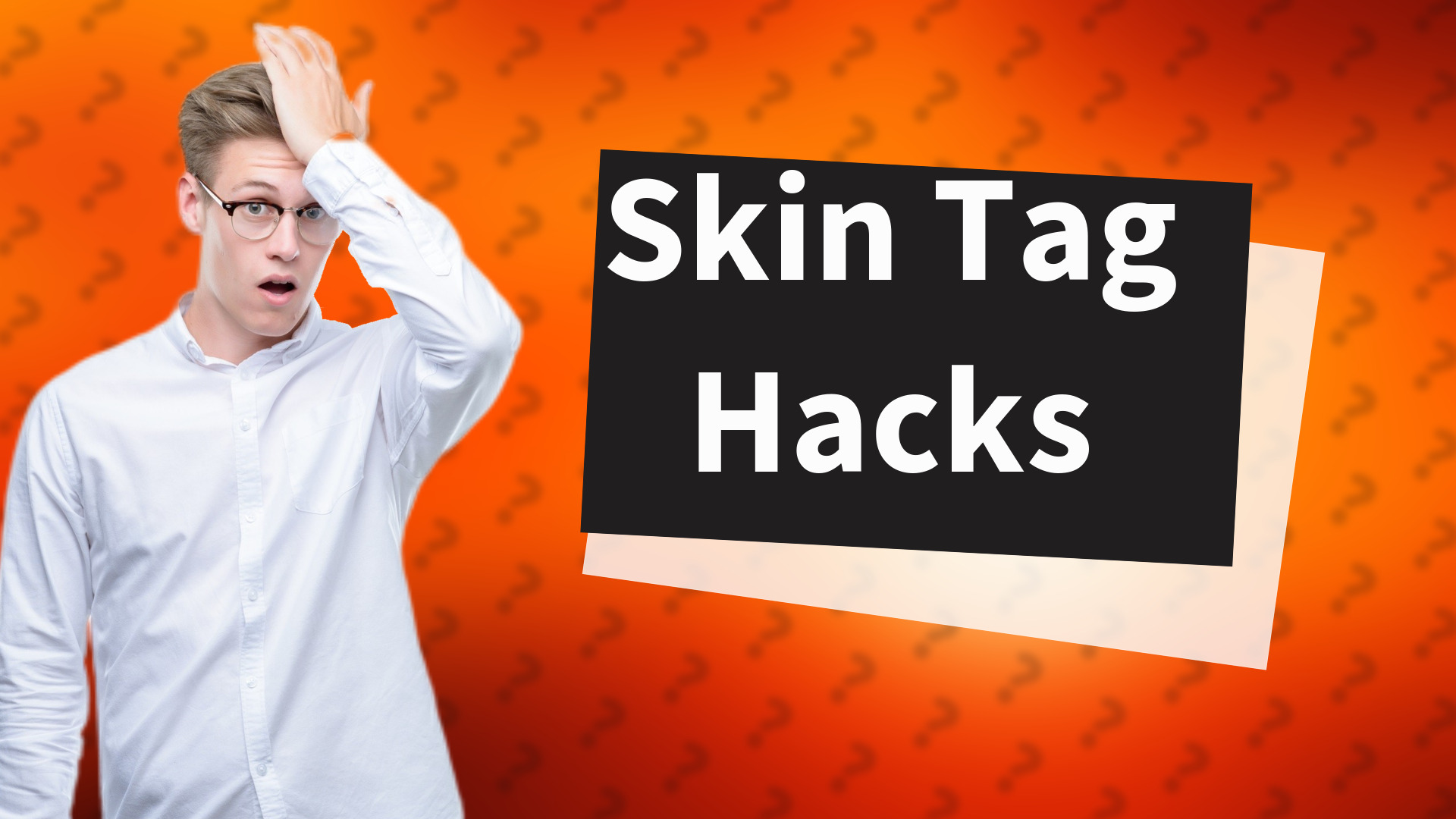 Skin Tag Hacks