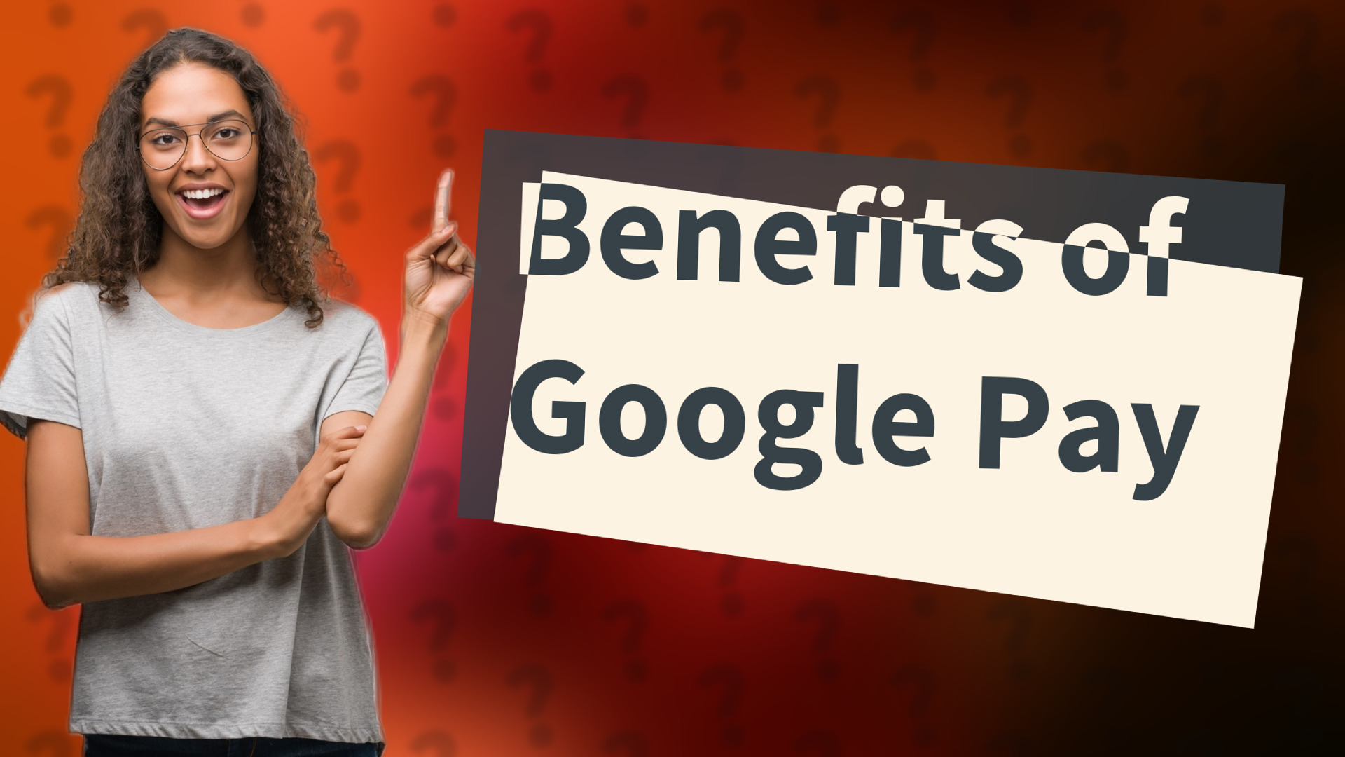 Benefits of Google Pay