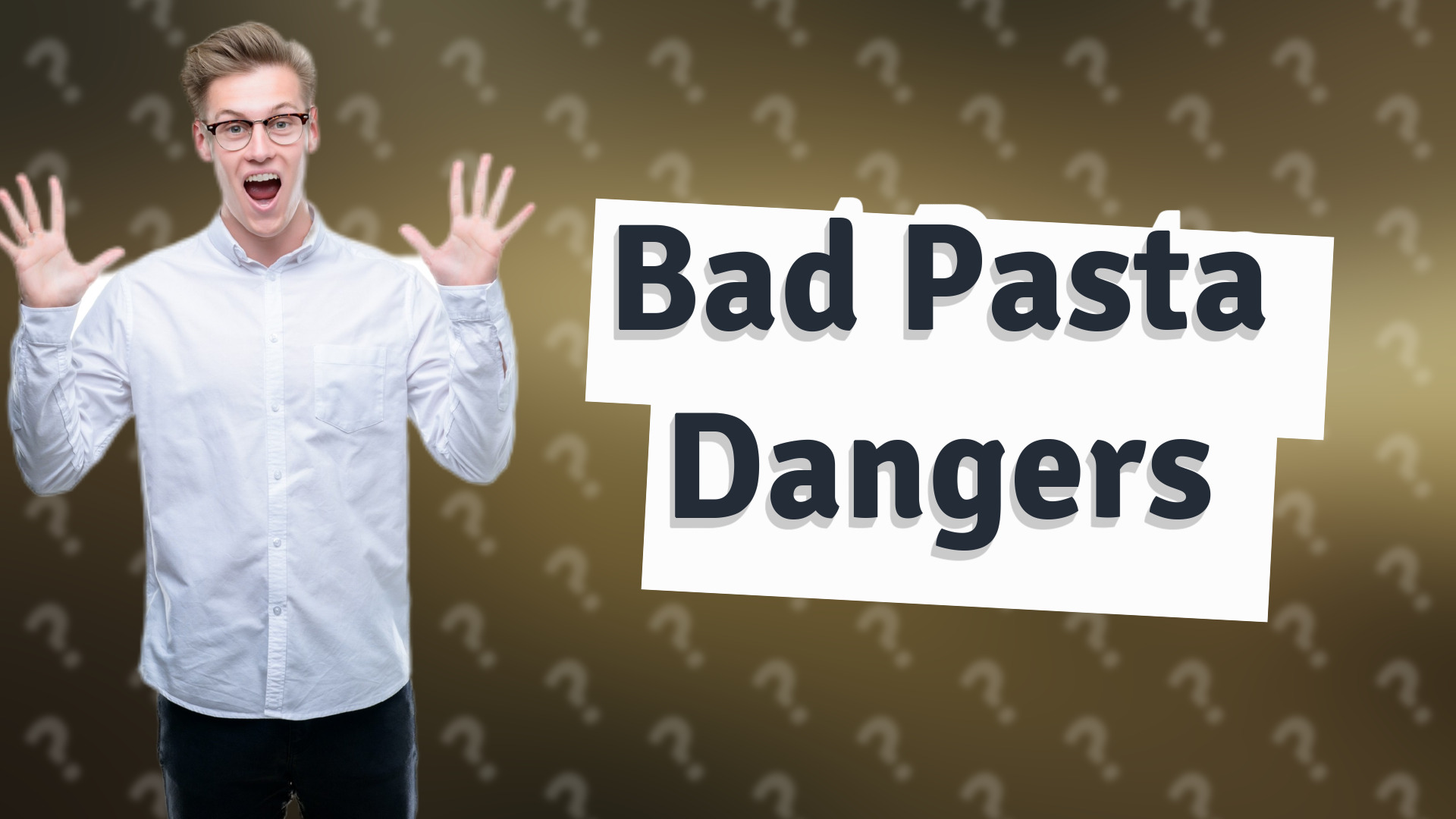 Bad Pasta Dangers