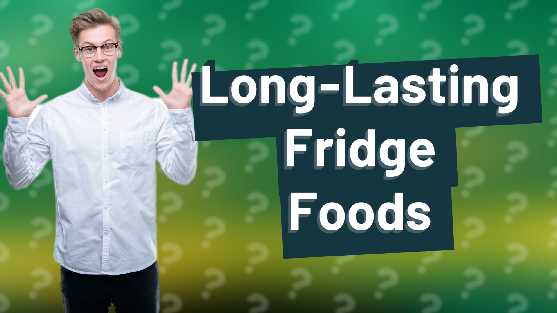 Long-Lasting Fridge Foods