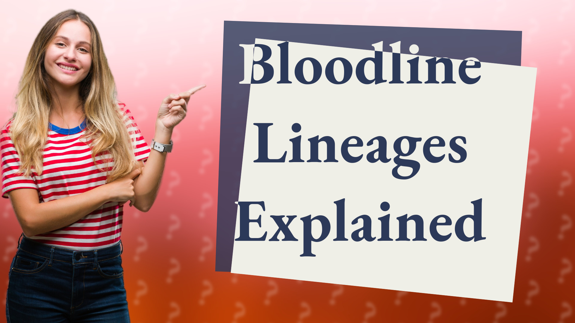 Bloodline Lineages Explained