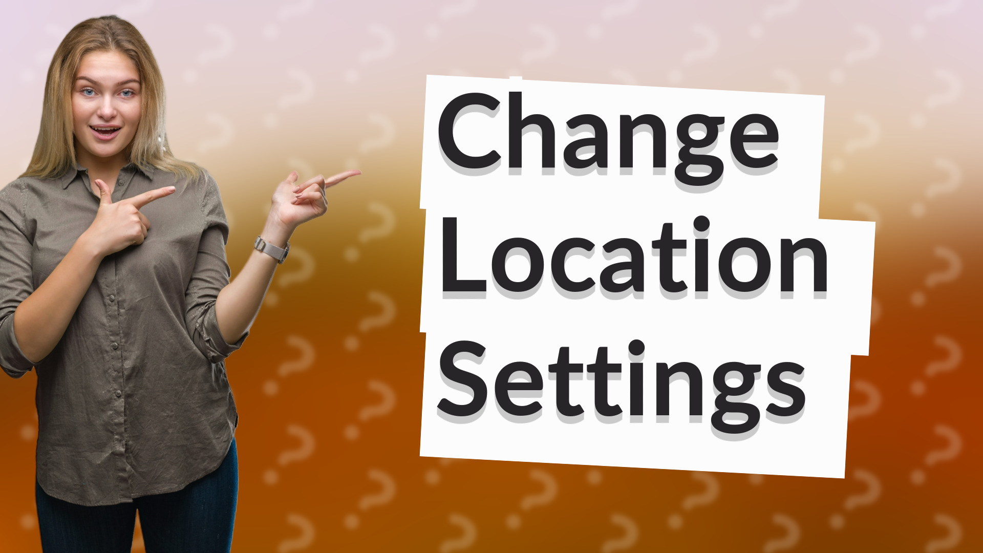 Change Location Settings