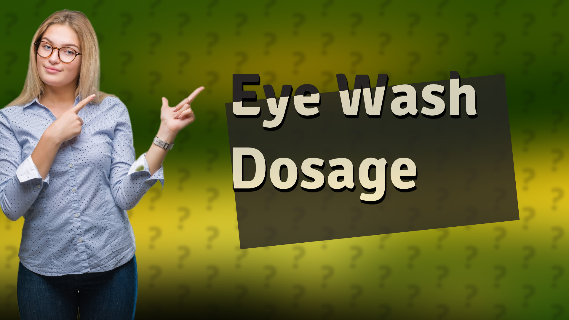 Eye Wash Dosage