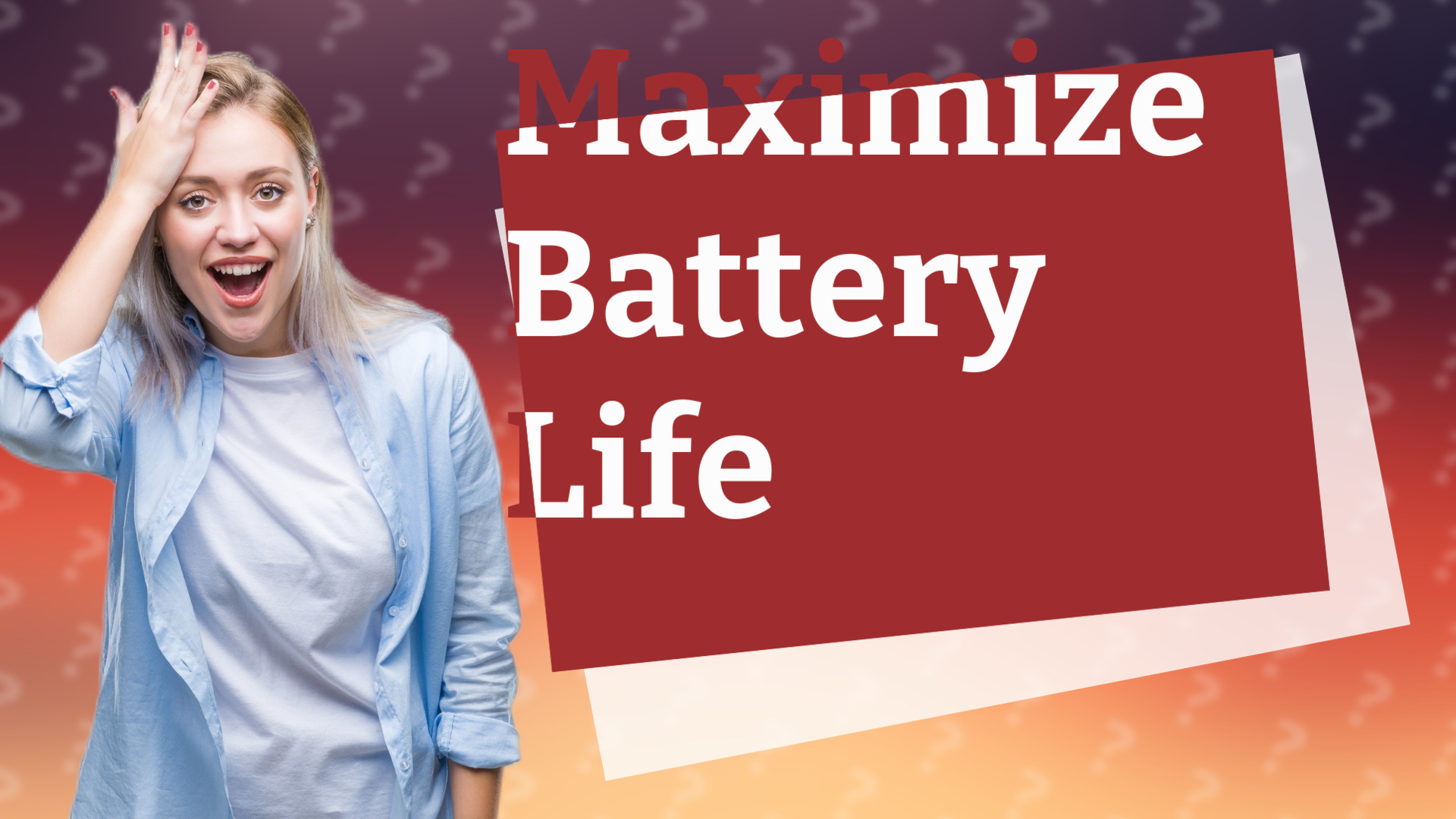 Maximize Battery Life