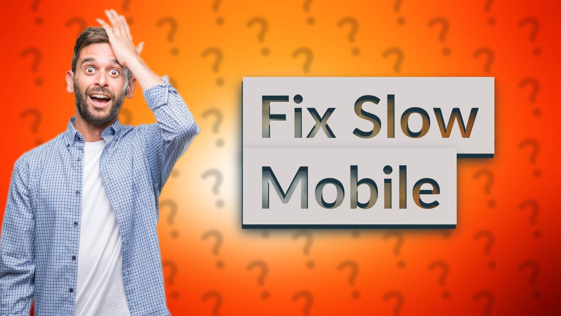 Fix Slow Mobile