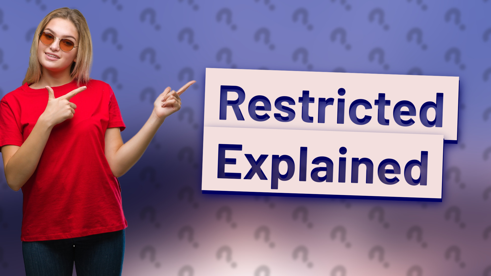 Restricted Explained