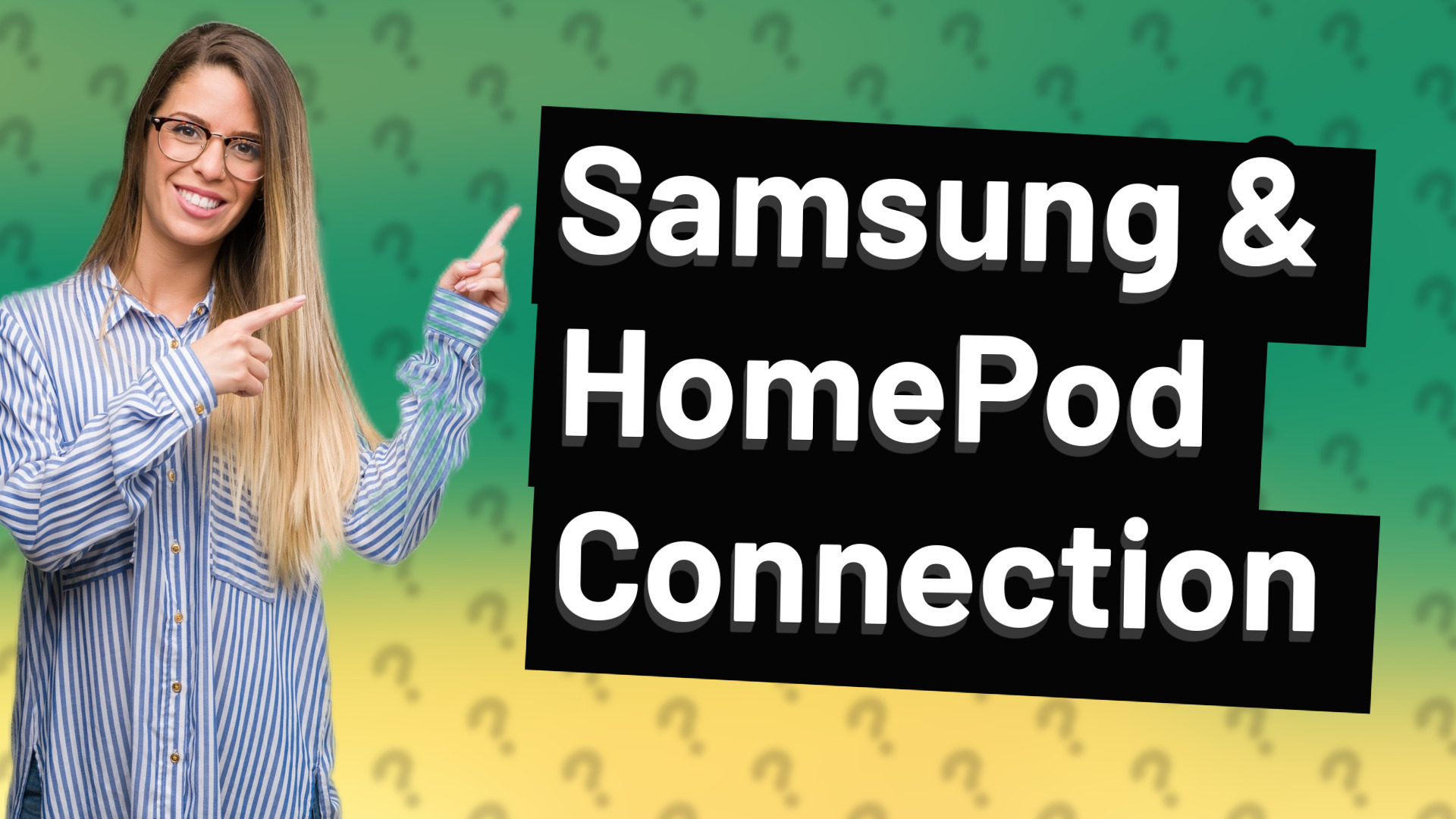 Samsung & HomePod Connection