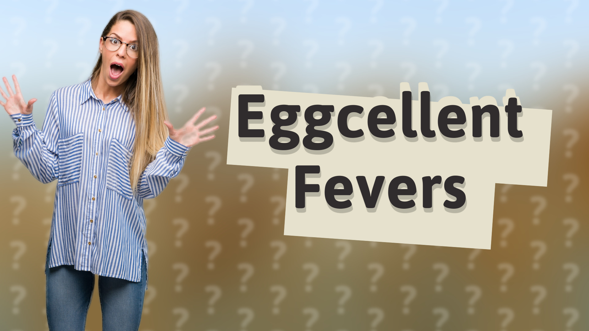 Eggcellent Fevers