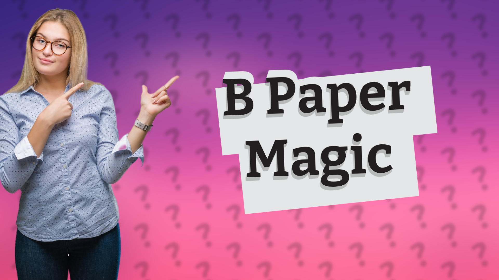 B Paper Magic