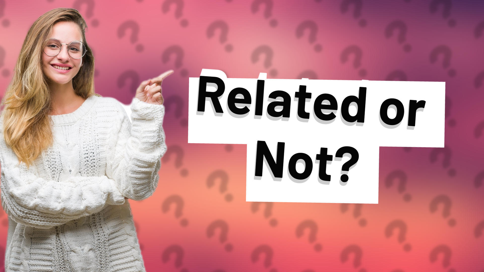 Related or Not?