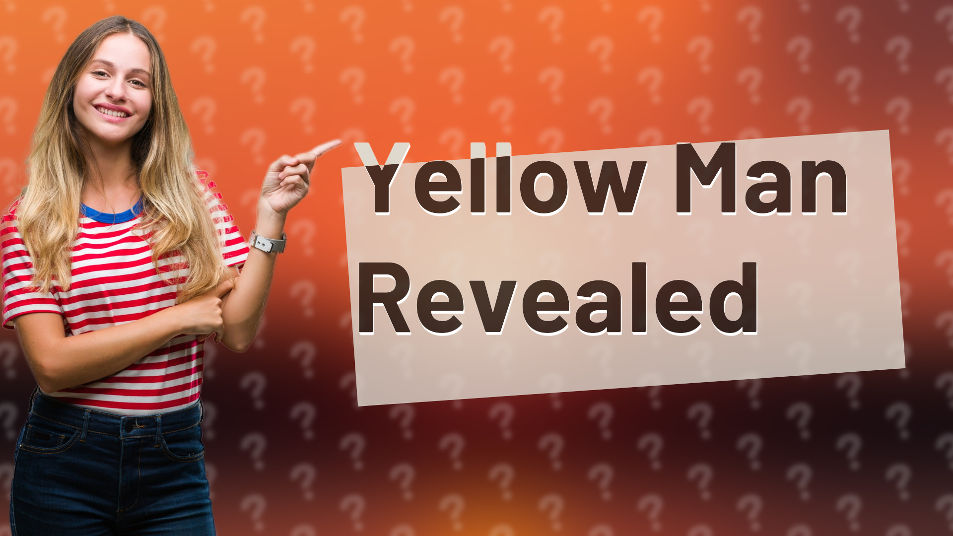 Yellow Man Revealed