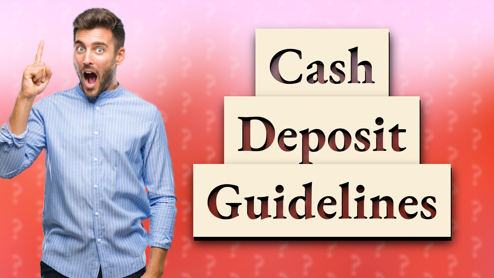 Cash Deposit Guidelines