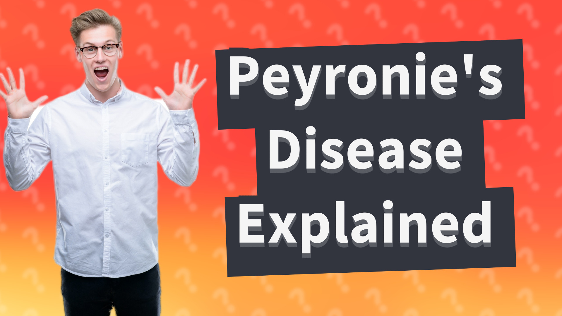 Peyronie's Disease Explained