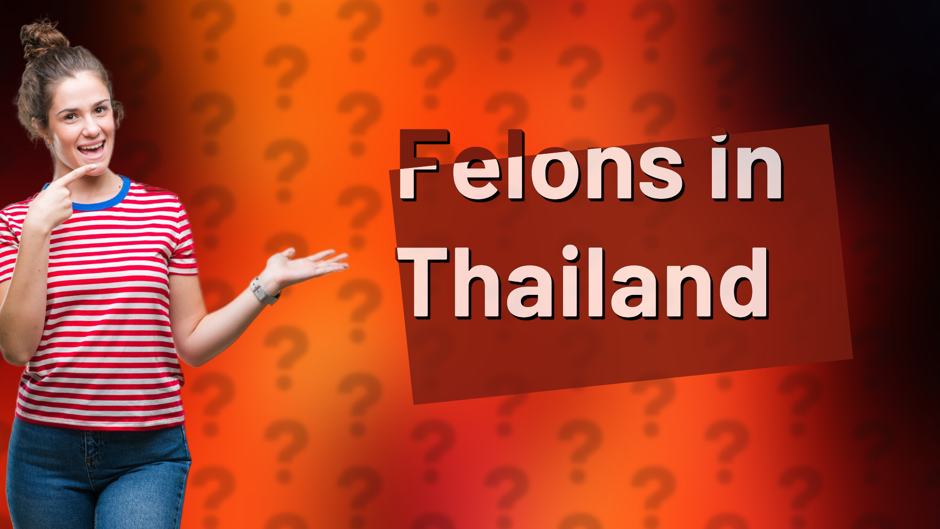 Felons in Thailand