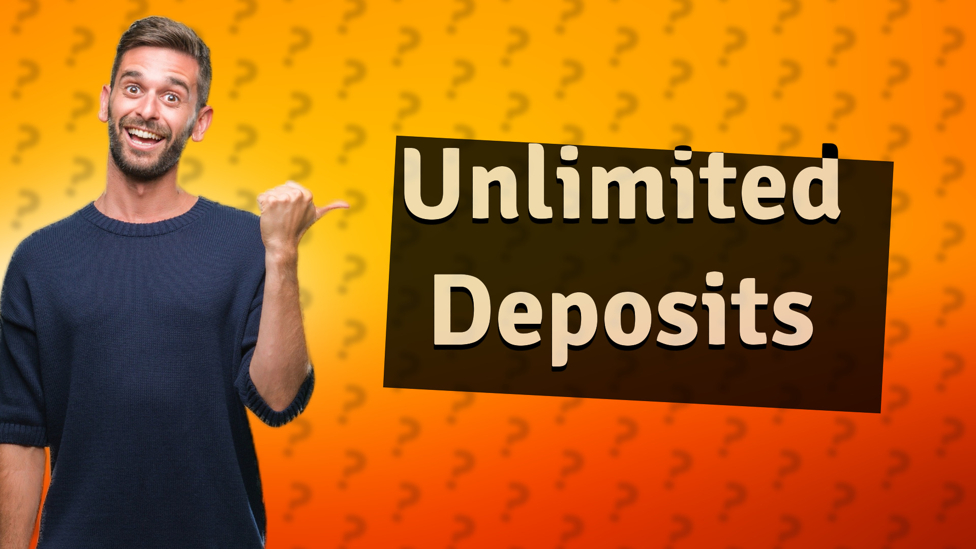 Unlimited Deposits