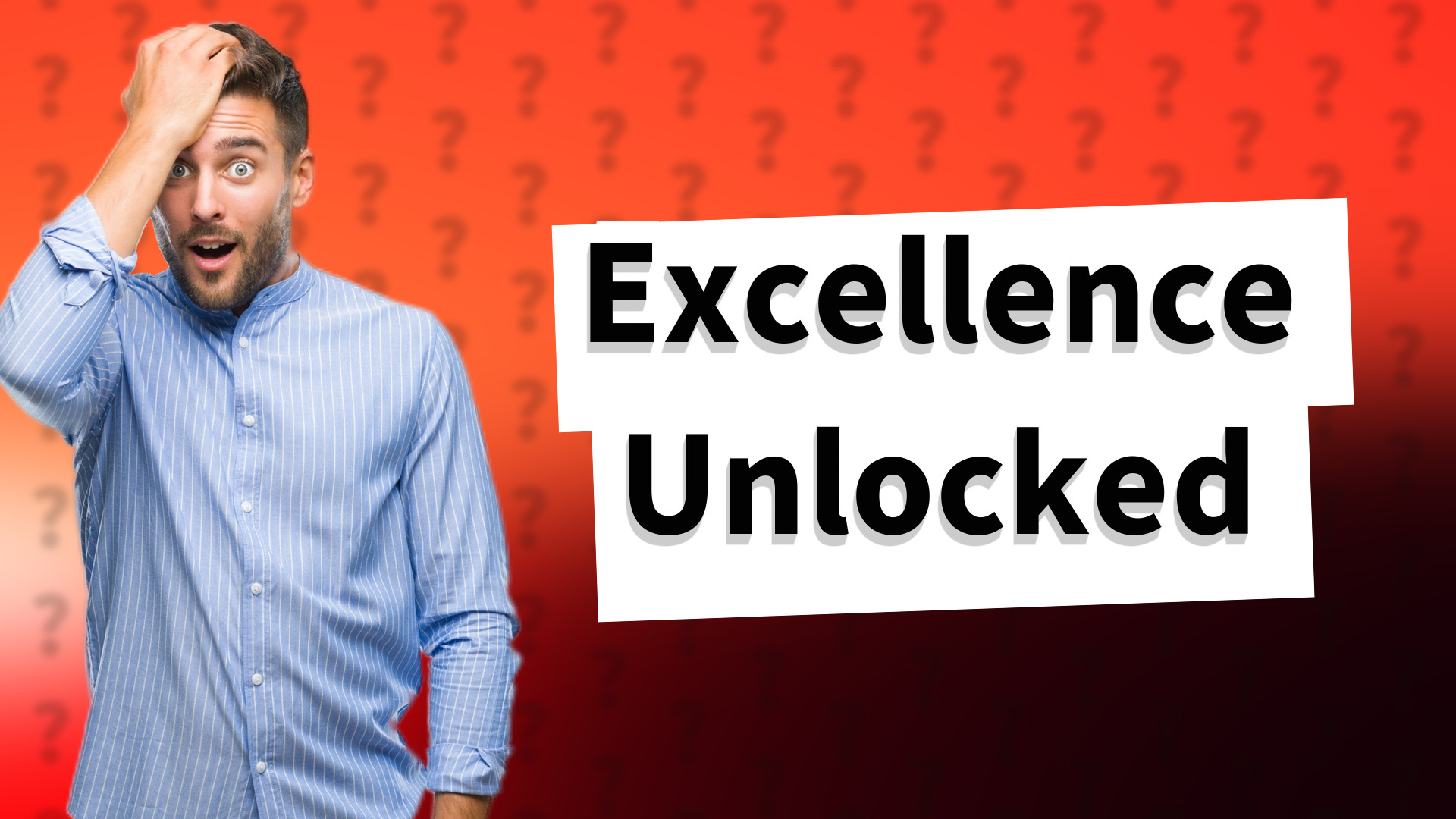 Excellence Unlocked