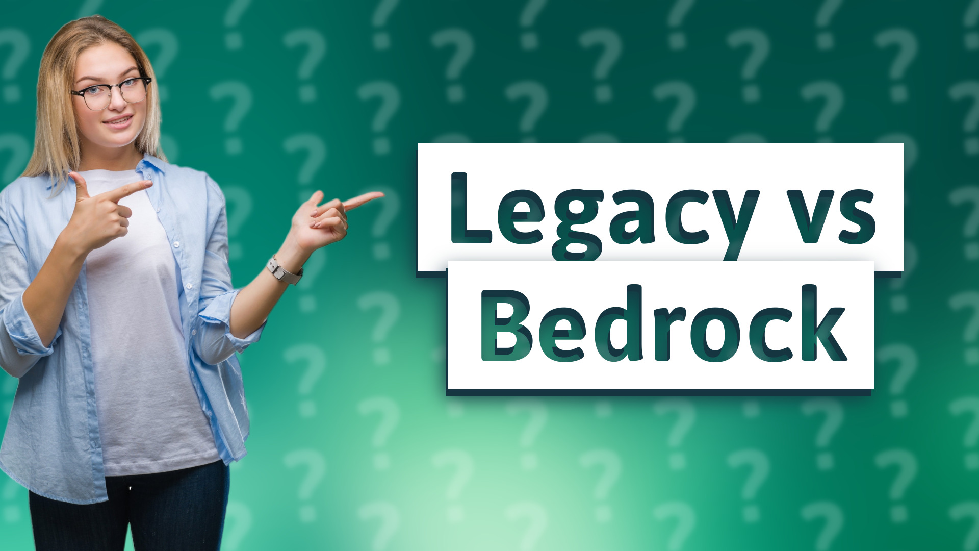 Legacy vs Bedrock