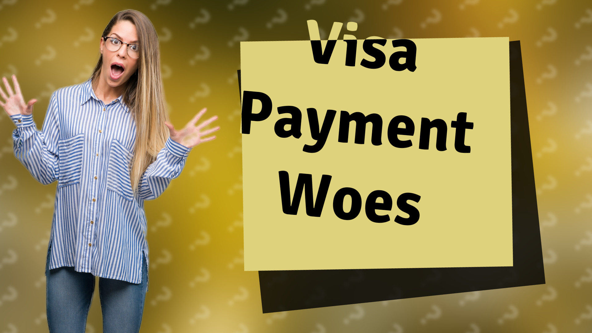 Visa Payment Woes