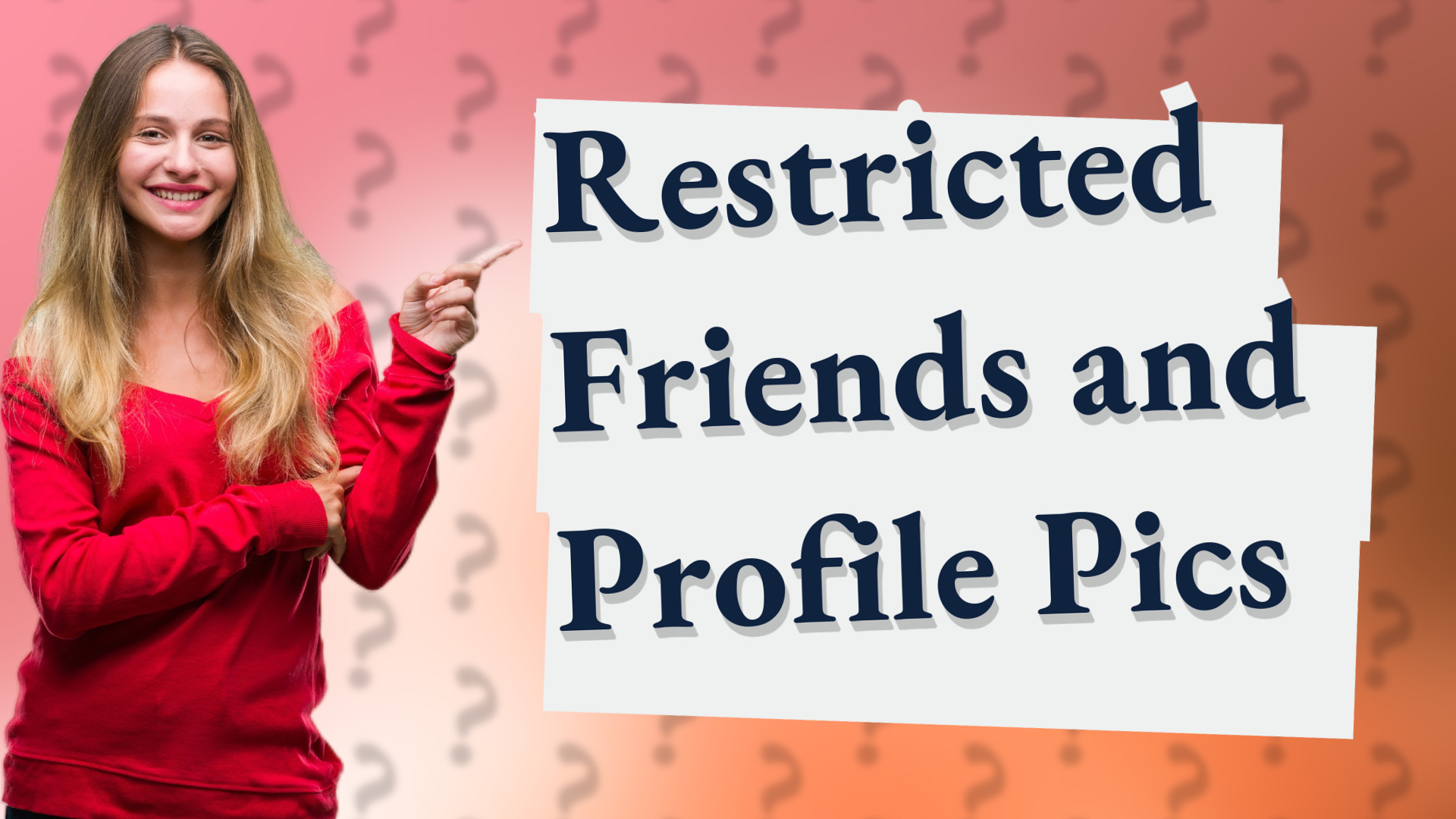 Restricted Friends and Profile Pics