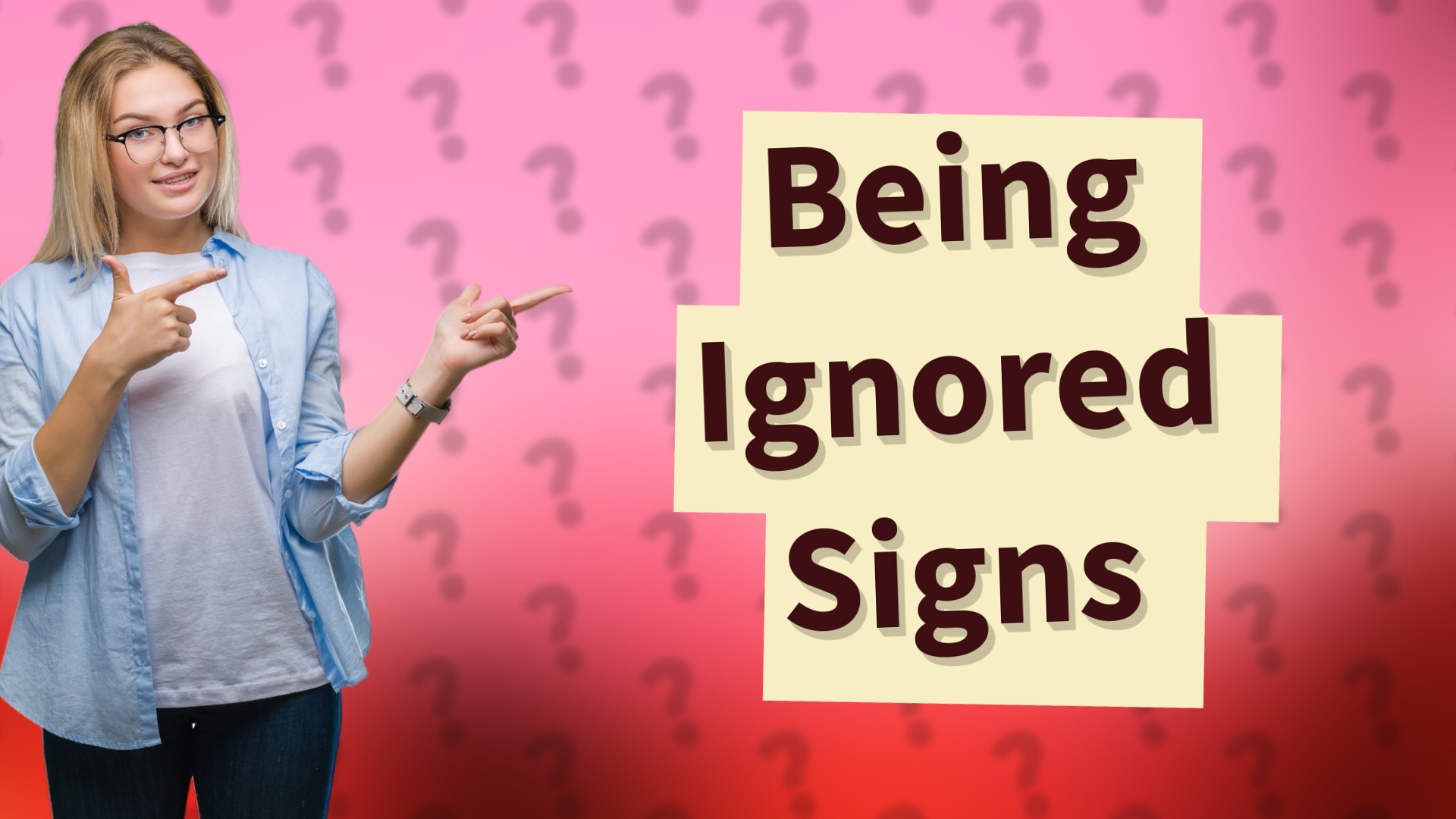Being Ignored Signs