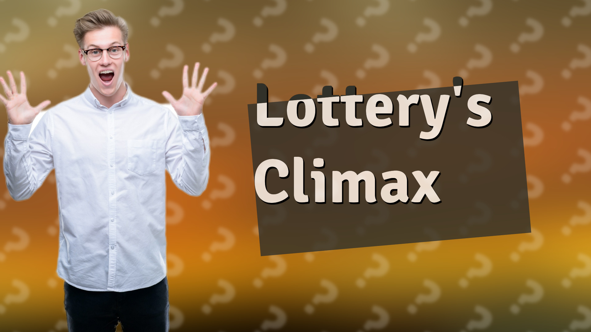 Lottery's Climax