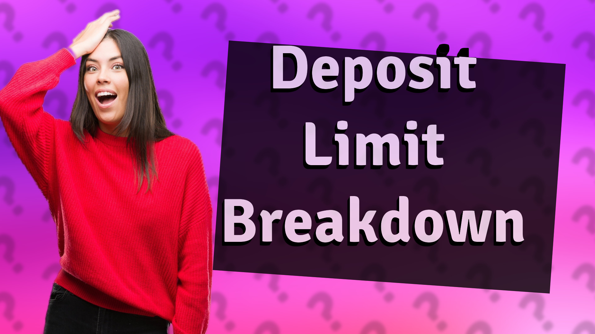 Deposit Limit Breakdown