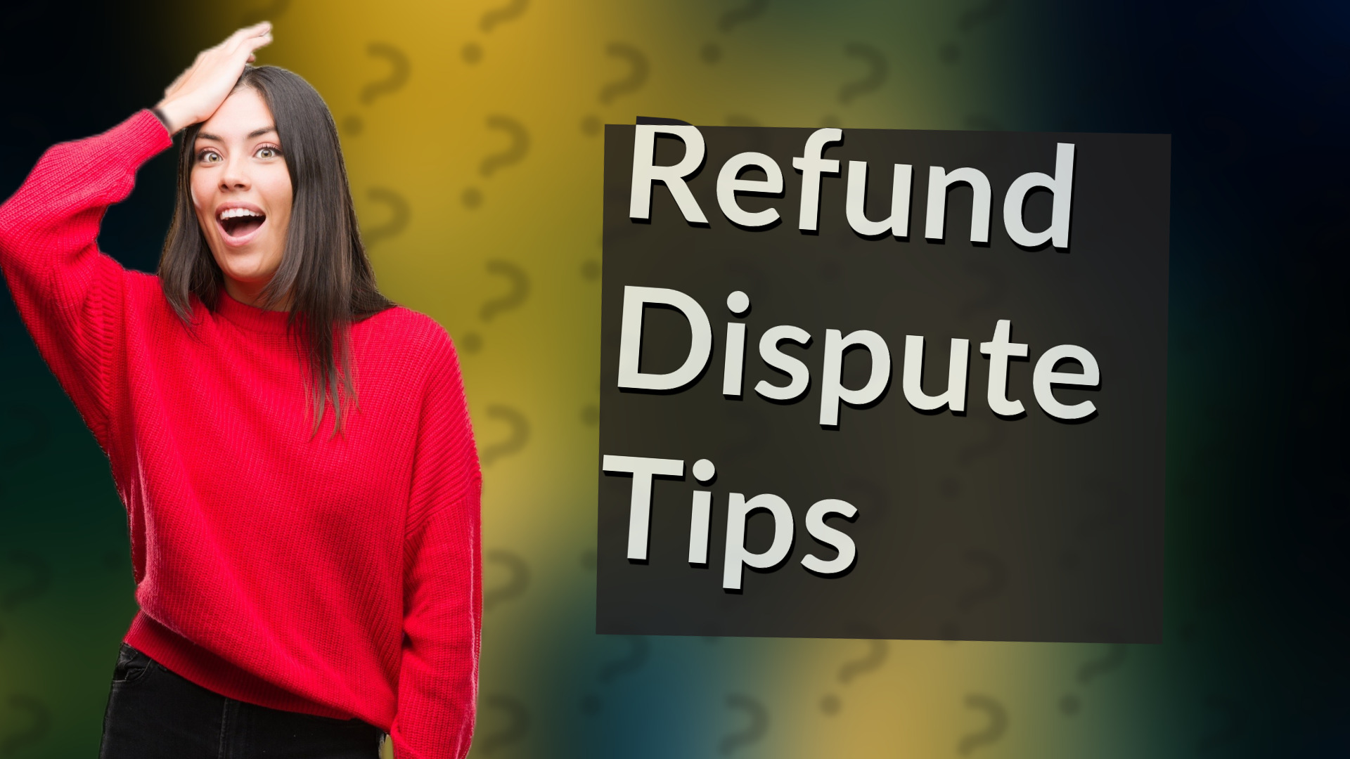 Refund Dispute Tips