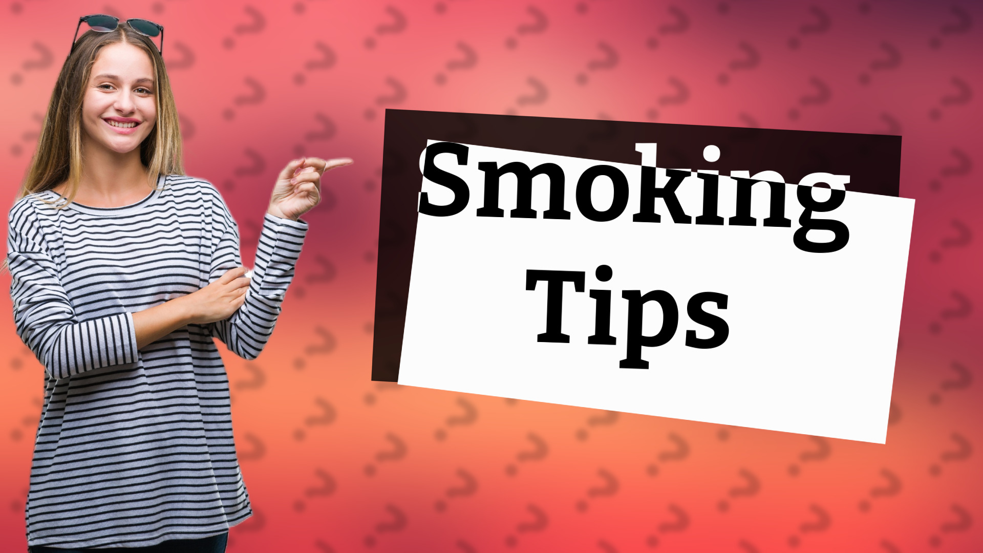 Smoking Tips