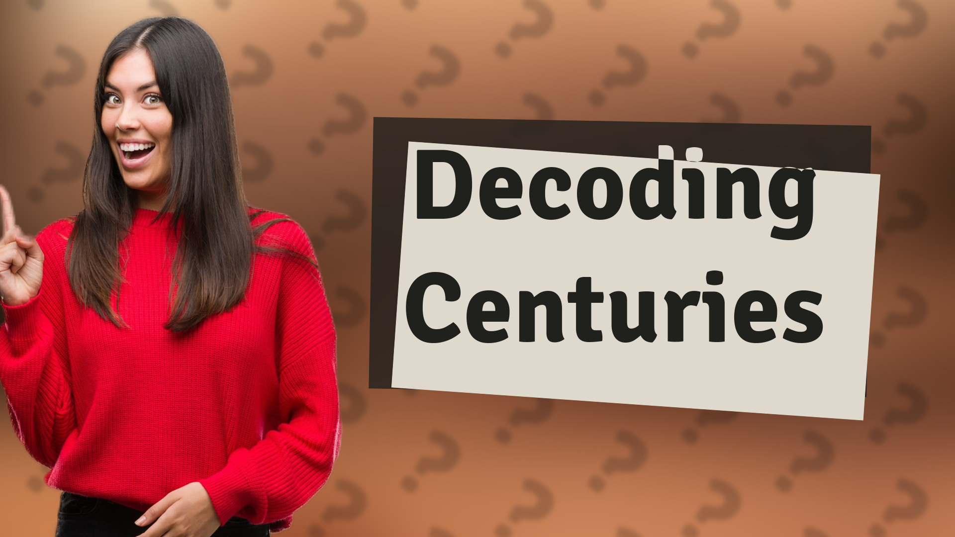 Decoding Centuries