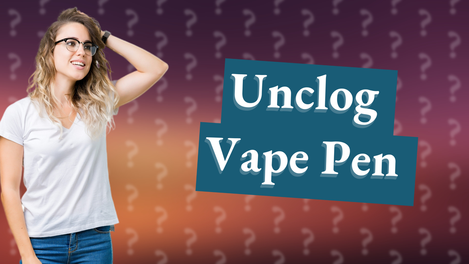 Unclog Vape Pen