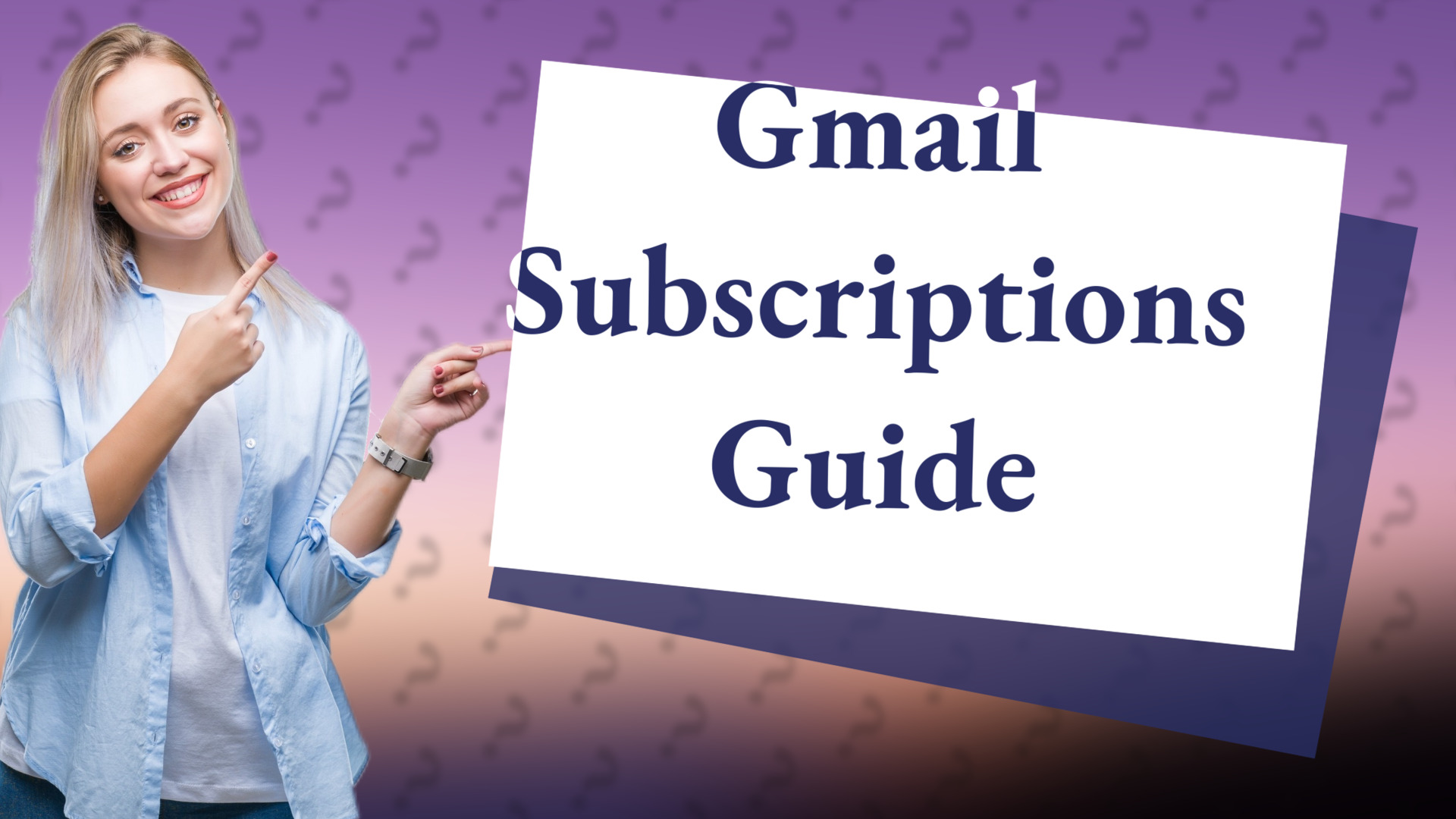 Gmail Subscriptions Guide